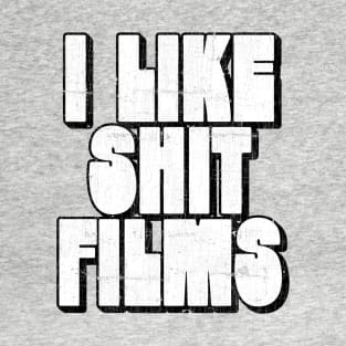 I Like Shit Films T-Shirt